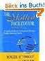 The Skilled Facilitator: A Comprehensive Resource for Consultants, Facilitators, Managers, Trainers and Coaches (Jossey-Bass Business & Management)