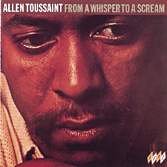 Allen Toussaint - From a Whisper to a Scream - Zortam Music