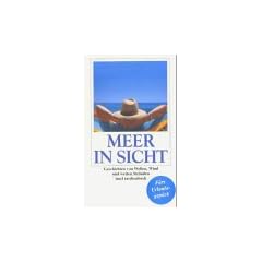Meer in Sicht: Geschichten von Wellen, Wind und weiten Str�nden (insel taschenbuch)