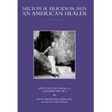 Milton H. Erickson, M.D.: An American Healer [With CD] (Profiles in Healing)von "Betty Alice Erickson"