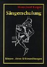 S�ngerschulung: K�rper-, Atem- und Stimm�bungen - 