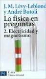 Fisica En Preguntas, La - 2. Electricidad y Magnetismo