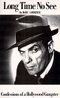 Long Time No See : Confessions of a Hollywood Gangster