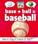 Base + Ball = Baseball (Compound Words)