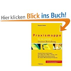 Praxismappe f�r die perfekte Internet-Bewerbung. Ausf�hrliche Anleitungen und Tipps