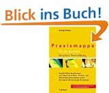 Praxismappe f�r die perfekte Internet-Bewerbung. Ausf�hrliche Anleitungen und Tipps