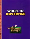 Where to advertise (Secrets to making money now)
