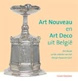 Art Nouveau en Art Deco uit Belgie / druk 1: een keuze uit de collectie van het Design museum Gent