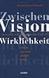 Zwischen Vision und Wirklichkeit