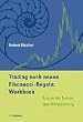 Trading nach neuen Fibonacci-Regeln. Workbook. Schritt f�r Schritt zum B�rsenerfolg