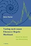 Trading nach neuen Fibonacci-Regeln. Workbook.