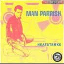 The Best of Man Parrish: Heatstroke [UK-Import]