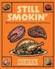 Still Smokin: 180 New Recipes for Savoury Smoked-cooked Dishes: Amazon.de: Cookshack: Englische B&uuml;cher