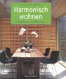 Harmonisch wohnen im Einklang mit den f&uuml;nf Elementen - Suzy Chiazzari