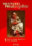 Treffpunkt Philosophie, Bd.1, Grunderfahrungen und Grundfragen: Grunderfahrungen und Grundfragen - Philosophieunterricht - Sekundarstufe II - 