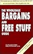 Wholesale Bargains and Freebies Guide