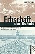 Erbschaft der Schuld. Vergangenheitsbew�ltigung in Deutschland und Japan.