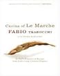 Cucina of Le Marche: A Chef's Treasury of Recipes from Italy's Last Culinary Frontier