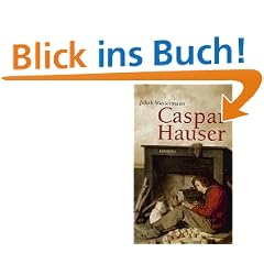 Caspar Hauser oder Die Tr�gheit des Herzens