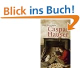 Caspar Hauser oder Die Tr�gheit des Herzens