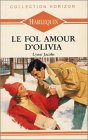 Le fol amour d'Olivia : Collection : Collection horizon nÂ° 1016 book cover