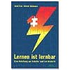 Lernen ist lernbar. Eine Anleitung zur Arbeits- und Lerntechnik