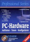 PC- Hardware. Aufrüsten. Tunen. Konfigur...
