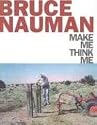 Bruce Nauman: Make Me Think Me
