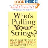 Who's Pulling Your Strings?: How to Break the Cycle of Manipulation and Regain Control of Your Life