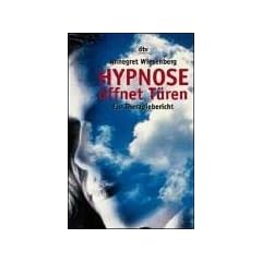 Hypnose �ffnet T�ren. Ein Therapiebericht.