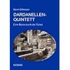 Dardanellen-Quintett: Eine Reise durch die T�rkei