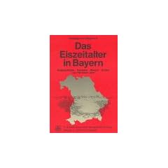 Geologie von Bayern, Bd.2, Das Eiszeitalter in Bayern