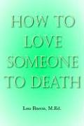 how to love someone to death