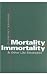 Mortality, Immortality, and Other Life Strategies Mortality, Immortality, and Other Life Strategies