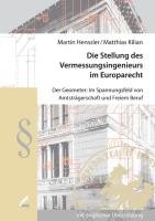Wi&szlig;ner Die Stellung des Vermessungsingenieurs im Europarecht: Der Geometer: Im Spannungsfeld von Amtstr&auml;gerschaft und Freiem Beruf. Mit englischer ...