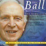 Eric Ball: The Undaunted