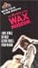 VHS : Mystery of the Wax Museum