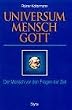 Universum, Mensch, Gott. Der Mensch vor den Fragen der Zeit