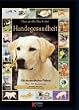 Das gro�e Buch der Hundegesundheit: Ein tier�rztlicher F�hrer
