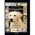 Das gro�e Buch der Hundegesundheit: Ein tier�rztlicher F�hrer