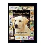 Das gro�e Buch der Hundegesundheit: Ein tier�rztlicher F�hrervon "Sue Guthrie"