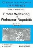 Geschichte, Erster Weltkrieg und Weimarer Republik: Stundenbilder für die Sekundarstufe. Stundenskizzen, Tafelbilder, Arbeitsblätter, Folien