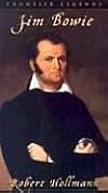 Jim Bowie: Frontier Legends