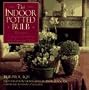 The Indoor Potted Bulb ~ Decorative Container Gardening with Flowering Bulbs