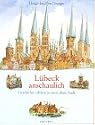 L&uuml;beck anschaulich: Geschichte erleben in einer alten Stadt