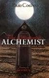 The Illustrated Alchemist. A Fable about Following Your Dream: A Fable About Following Your Dream