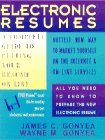 Electronic Resumes: A Complete Guide to Putting Your Resume On-Line