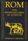 Rom und r�misches Leben im Altertum - Hermann Bender