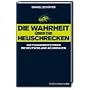 Die Wahrheit �ber die Heuschrecken: Wie Finanzinvestoren die Deutschland AG umbauen