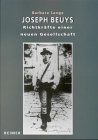 Joseph Beuys  Richtkräfte einer neuen Gesellschaft 